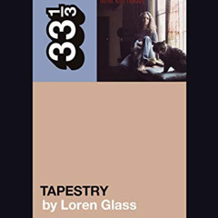 [View] PDF 📃 Carole King's Tapestry (33 1/3 Book 153) by  Loren Glass [PDF EBOOK EPU