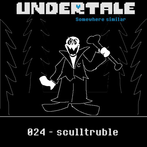 [Undertale Somewhere similar (My Take)] - Nyah Hehe Heh & Sculltruble