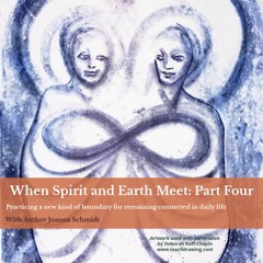 Part Four: When Spirit and Earth Meet