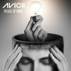 Avicii - Peace of Mind (Mawa Trumpet Rework) FREE DOWNLOAD