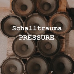 Schalltrauma - PRESSURE