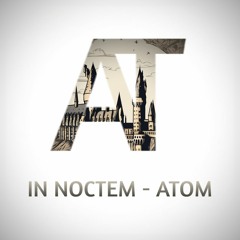 IN NOCTEM - ATOM (extended mix)  [𝐎𝐋𝐃 𝐏𝐑𝐎𝐉𝐄𝐂𝐓]