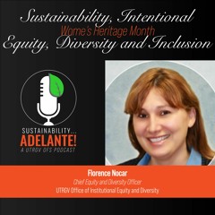Sustainability Adelante, EP 16:  Diversity, Equity, Inclusion with Ms. Florence Nocar