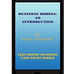 & Business Models: An Introduction (Second Edition, Book 2019) BY: Haim Mendelson (Author) +Ebook=