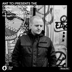 Ant TC1 presents the Dispatch Recordings Show ft. Zombie Cats - Kool FM, 12.10.2023
