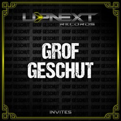 UPNEXT RECORDS INVITES GROF GESCHUT | #036