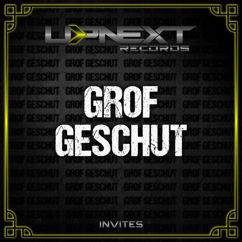 UPNEXT RECORDS INVITES GROF GESCHUT | #036