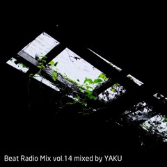 Beat Radio Mix Vol.14 mixed by YAKU