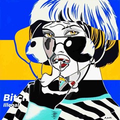 Illegal - Bitch (Original Mix)