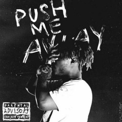Push Me Away v2 - Juice WRLD