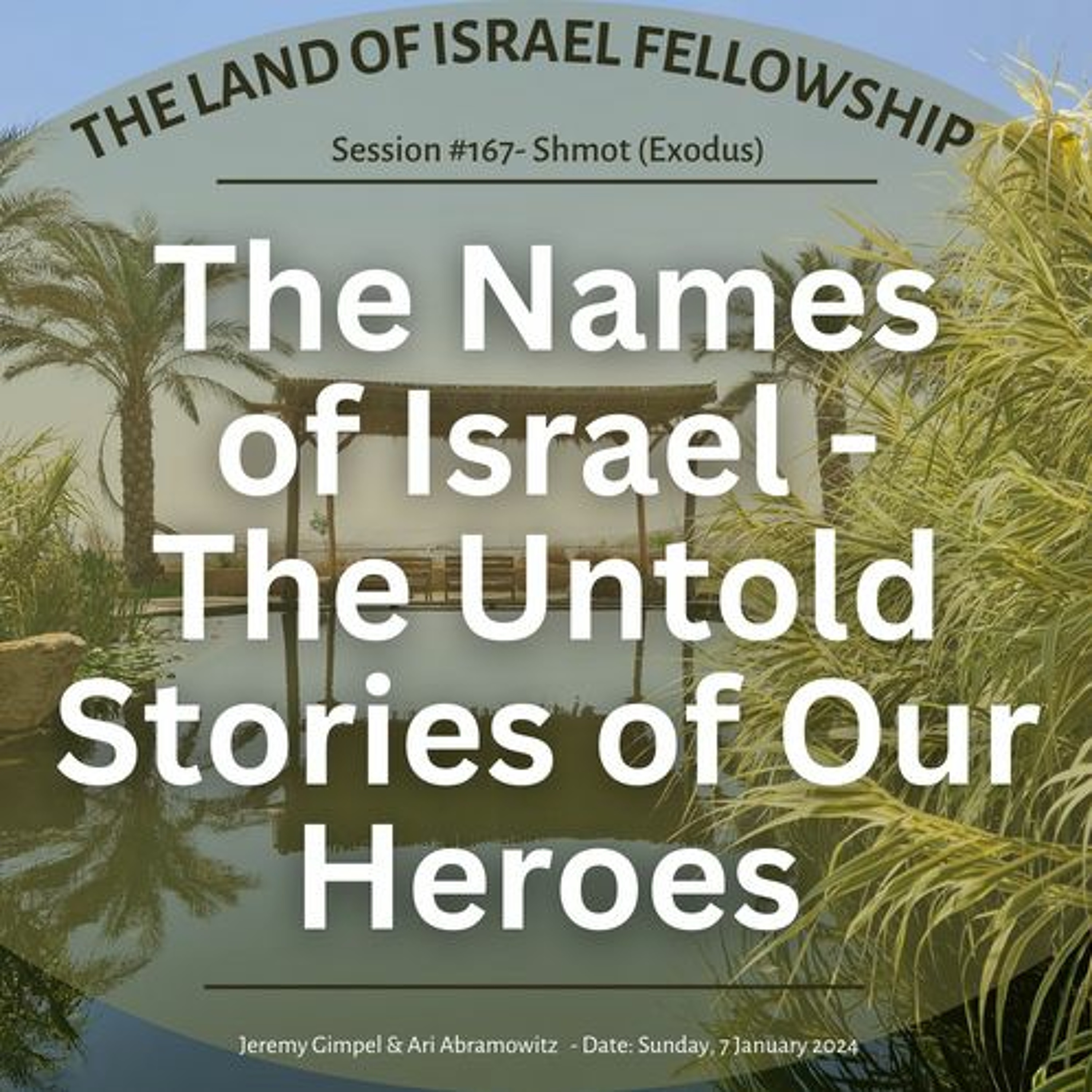 The Names of Israel - The Untold Stories of Our Heroes: The Land of Israel Fellowship