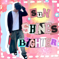 Sun Shines Brighter