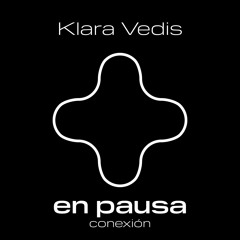 En Pausa - Conexión - Klara Vedis