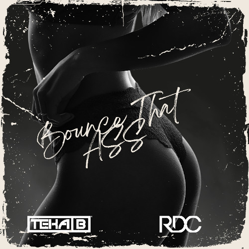 Teka B & RDC - Bounce That Ass