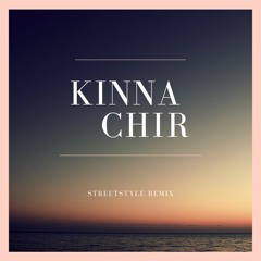 KINNA CHIR X RITZZZE ( STREETSTYLE REMIX )