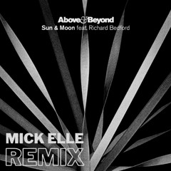 Above & Beyond - Sun & Moon (feat. Richard Bedford) (Mick Elle Remix)