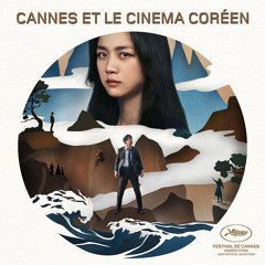 Chronique - Cannes et le cinéma Coréen