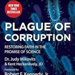 download KINDLE 📖 Plague of Corruption: Restoring Faith in the Promise of Science (C