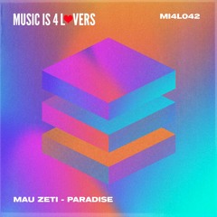 DHS Premiere: Mau Zeti - Paradise (Original Mix) [Music is 4 Lovers]