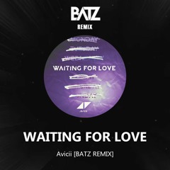WAITING FOR LOVE [BATZ REMIX]