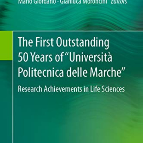 free EPUB 📫 The First Outstanding 50 Years of “Università Politecnica delle Marche”: