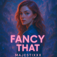 Fancy That