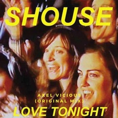 Shouse - Love Tonight (Axel Vicious Original Mix)
