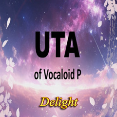 【vocaloid original】Delight