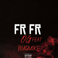 FrFr - OG Feat BugMike ( prod. )