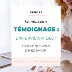 Encore mieux que le témoignage : l'interview-vidéo témoignage !