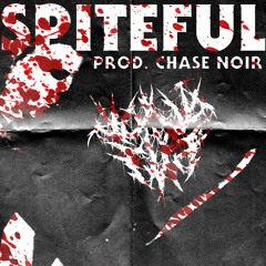 SPITEFUL [PROD. BY CHASE NOIR]