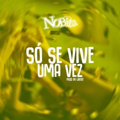 SÓ SE VIVE UMA VEZ 🍾