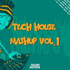 Frank Brown - Tech House Mashup Vol.1
