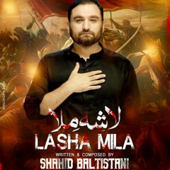 Lasha Mila - Shahid Baltistani - Nohay 2022