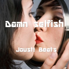 Damn Selfish