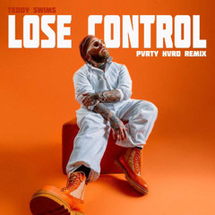 Teddy Swims - Lose Control (PVRTY HVRD Remix)