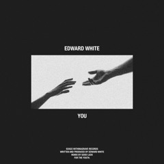 PREMIÈRE: Edward White - You (Good Luck Remix)