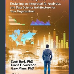 [PDF READ ONLINE] 📖 It's All Analytics - Part II: Designing an Integrated AI, Analytics, and Data