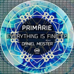 Primarie - Everything Is Fine (Original Mix) Preview