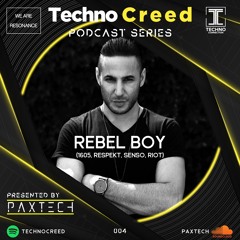 TCP004 - Techno Creed Podcast - Rebel Boy Guest Mix