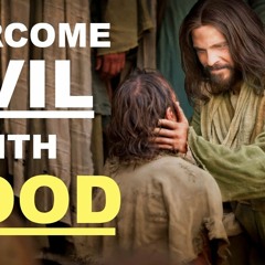 Overcome EVIL With GOOD! | The Gospel With Ezekiel