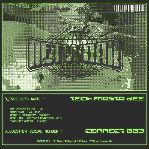 NTWRK wrld - TECH MASTA DEE - CONNECT 003 | Neurohop