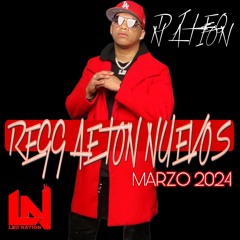 REGGAETON NUEVOS MIX  ( MARZO 2024 ) BY DJ LEO NATION