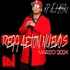 REGGAETON NUEVOS MIX  ( MARZO 2024 ) BY DJ LEO NATION