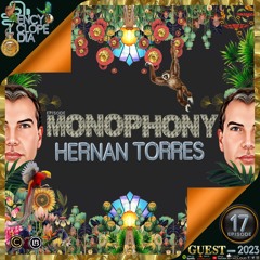 HERNAN TORRES - MONOPHONY  EPISODE 17 - ENCYCLOPEDIA 2023