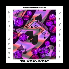 BLVCK DVMON, Cryptalis, NoshOnTheBeat - BLVCKJVCK