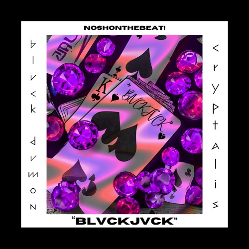 BLVCK DVMON, Cryptalis, NoshOnTheBeat - BLVCKJVCK