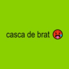 CASCA DE BRAT