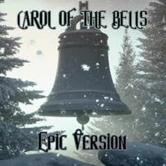 Carol Of The Bells Epic Version