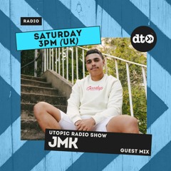 Utopic Radio Episode 005 JMK Guest Mix